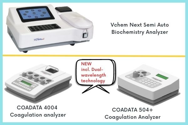 Biochemistry & Coagulation Analysers: Vchem Next semi-auto biochemistry analyser, COADATA 4004 coagulation analyser, COADATA 504+ coagulation analyser